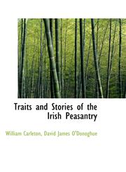 Traits and Stories of the Irish Peasantry,1113310669,9781113310668