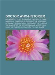 Doctor Who-historier An Unearthly Child, The Daleks, Partners in Crime, Horror of Fang Rock, Ghost Light, The Impossible Astronaut,1232776998,9781232776994