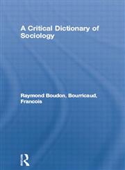 A Critical Dictionary of Sociology 1st Edition,0415861918,9780415861915