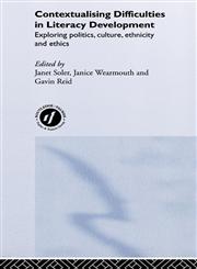 Contextualising Difficulties in Literacy Development Exploring Politics, Culture, Ethnicity and Ethics,0415289009,9780415289009