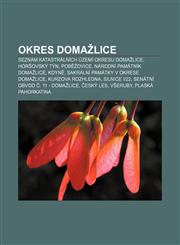 Okres Domažlice Seznam katastrálních území okresu Domažlice, Horšovský Týn, Poběžovice, Národní památník Domažlice, Kdyně,1232840122,9781232840121
