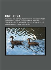 Urologia Malalties del sistema reproductor masculí, Càncer de pròstata, Hiperplàsia benigna de pròstata, Disfunció erèctil, Priapisme,1232768472,9781232768470