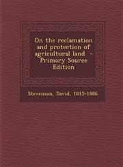 On the Reclamation and Protection of Agricultural Land - Primary Source Edition,1289656347,9781289656348
