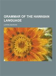 Grammar of the Hawaiian Language,1230858121,9781230858128