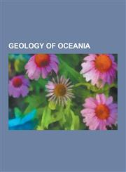Geology of Oceania Earthquakes in Oceania, Geology of Australia, Geology of New Zealand, Geology of the Pacific Ocean, Geology of the Sol,1230654593,9781230654591
