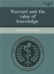 Warrant and the value of knowledge.,1249896487,9781249896487