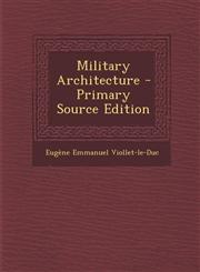 Military Architecture - Primary Source Edition,129449368X,9781294493686