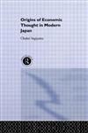 The Origins of Economic Thought in Modern Japan,0415085918,9780415085915