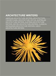 Architecture writers American architecture writers, Architectural theoreticians, Architecture critics, Australian architecture writers,1157446183,9781157446187