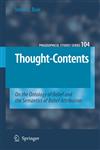 Thought-Contents On the Ontology of Belief and the Semantics of Belief Attribution,1402050844,9781402050848