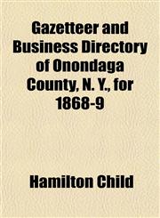 Gazetteer and Business Directory of Onondaga County, N. Y., for 1868-9,1152257803,9781152257801
