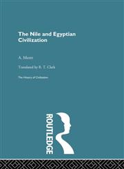 The Nile and Egyptian Civilization 1st Edition,041586805X,9780415868051