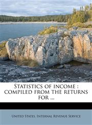 Statistics of income compiled from the returns for ...,1179516591,9781179516592