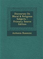 Discourses on Moral & Religious Subjects - Primary Source Edition,1287423531,9781287423539