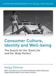 Consumer Culture, Identity and Well-Being The Search for the 'Good Life' and the 'Body Perfect',1841696080,9781841696089