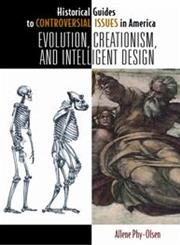 Evolution, Creationism, and Intelligent Design,031337841X,9780313378416