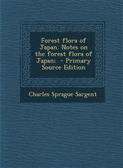 Forest Flora of Japan. Notes on the Forest Flora of Japan; - Primary Source Edition,1293750581,9781293750582