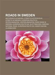 Roads in Sweden Motorways in Sweden, Streets in Stockholm, Streets in Sweden, European route E4, Österlånggatan, Västerlånggatan,1156027896,9781156027899