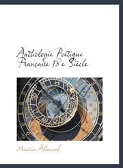 Anthologie Poétique Française 18e Siècle,1115871536,9781115871532