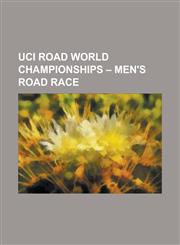 Uci Road World Championships - Men's Road Race 1957 Uci Road World Championships - Men's Road Race, 1987 Uci Road World Championships - Men's Road Ra,1230796703,9781230796703