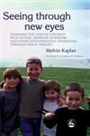 Seeing Through New Eyes Changing the Lives of Children with Autism, Asperger Syndrome and Other Developmental Disabilities through Vision Therapy 1st Edition,1843108003,9781843108009