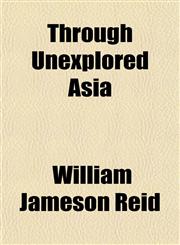 Through Unexplored Asia,1152188216,9781152188211