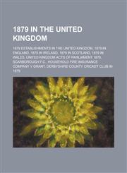 1879 in the United Kingdom Household Fire Insurance Company V Grant, Tamplin V James, 1879 in Ireland, Wormwood Scrubs ACT 1879,115610808X,9781156108086