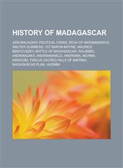 History of Madagascar 2009 Malagasy political crisis, Rova of Antananarivo, Walter Guinness, 1st Baron Moyne, Maurice Benyovszky, Battle of Madagascar, Ralambo, Andrianjaka, Andriamanelo, Andriana, Merina Kingdom,1157602444,9781157602446