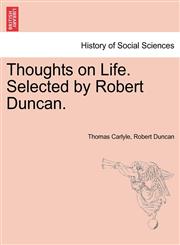 Thoughts on Life. Selected by Robert Duncan.,1241170738,9781241170738