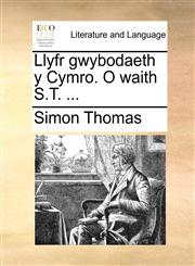 Llyfr gwybodaeth y Cymro. O waith S.T. ...,1140957562,9781140957560