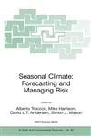 Seasonal Climate Forecasting and Managing Risk,140206991X,9781402069918