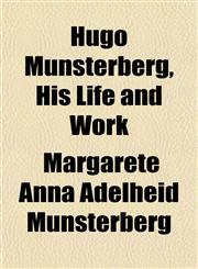 Hugo Münsterberg, His Life and Work,1152965107,9781152965102