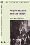 Psychoanalysis and the Image Transdisciplinary Perspectives,1405134615,9781405134613
