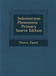 Subconscious Phenomena - Primary Source Edition,1293735337,9781293735336