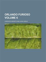 Orlando furioso Volume 6,1236542592,9781236542595