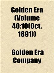 Golden Era (Volume 40 10(Oct. 1891)),1154717968,9781154717969