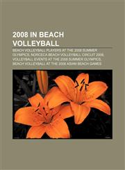 2008 in beach volleyball Beach volleyball players at the 2008 Summer Olympics, NORCECA Beach Volleyball Circuit 2008,1155420489,9781155420486