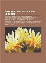 Municipis de Busturialdea-Urdaibai Guernica, Bermeo, Busturia, Bombardeig de Guernica, Mundaka, Gautegiz-Arteaga, Muxika, Murueta, Kortezubi,1232758477,9781232758471