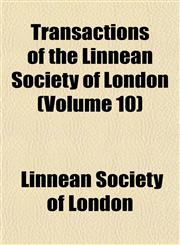 Transactions of the Linnean Society of London (Volume 10),1154110737,9781154110739