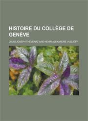Histoire Du College de Geneve,1234489740,9781234489748