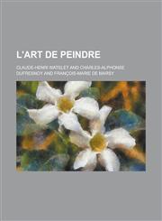 L'Art de Peindre,1234508001,9781234508005