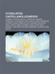 Futbolistes castellanolleonesos Lorenzo Juarros Garcia, Vicente del Bosque González, Juan Manuel Mata García, César Rodríguez Álvarez,1232742007,9781232742005