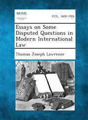 Essays on Some Disputed Questions in Modern International Law,1287348335,9781287348337