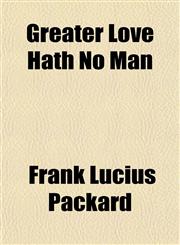 Greater Love Hath No Man,115500082X,9781155000824