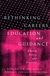 Rethinking Careers Education and Guidance: Theory, Policy and Practice,0415139759,9780415139755