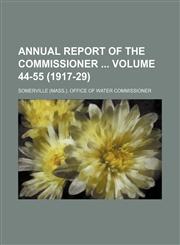 Annual report of the Commissioner  Volume 44-55 (1917-29),1130084892,9781130084894
