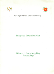 New Agricultural Extension Policy : Integrated Extension Pilot, Volume 1 : Launching Day Proceedings Reprint