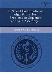 Efficient Combinatorial Algorithms for Problems in Sequence and Self Assembly.,1243756098,9781243756091