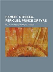 Hamlet. Othello. Pericles, prince of Tyre,1230018433,9781230018430