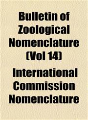 Bulletin of Zoological Nomenclature (Vol 14),115345078X,9781153450782